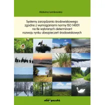 Systemy zarz�dzania �rodowiskowego zgodne z wymaganiami ISO 14001 na tle wybranych determinant rozwoju rynku ubezpiecze� �rodowiskowych