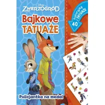 Policjantka na medal. Bajkowe tatua�e. Disney Zwierzogr�d