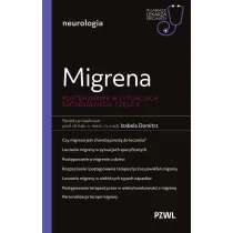 Migrena. Post�powanie w sytuacjach szczeg�lnych, cz�� II. W gabinecie lekarza specjalisty. Neurologia