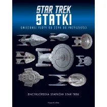 Encyklopedia statk�w Star Trek. Statki Gwiezdnej Floty od 2294 do przysz�o�ci