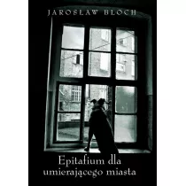 Epitafium dla umieraj�cego miasta