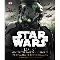 Gwiezdne wojny. Historie. Przewodnik ilustrowany Star Wars. Łotr 1