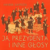 Ja prezydenta i inne g�osy