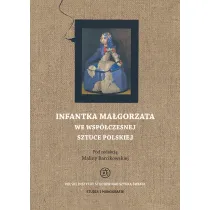 Infantka Ma�gorzata we wsp�czesnej sztuce polskiej