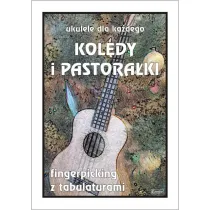 Ukulele dla ka�dego. Kol�dy i pastora�ki. Fingerpicking z tabulaturami