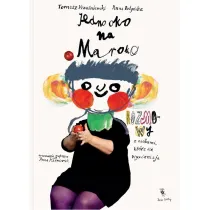 Jedno oko na Maroko. Rozmowy z osobami, kt�re si� wyr�niaj�