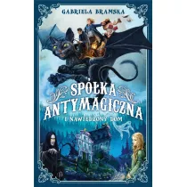 Spka Antymagiczna i nawiedzony dom. Tom 1