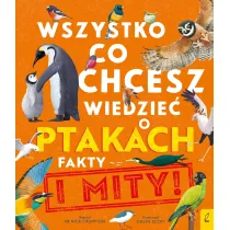 Wszystko, co chcesz wiedzie� ptakach. Fakty i mity