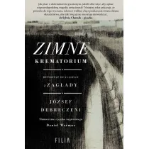 Zimne krematorium. Reporta� ocala�ego z zag�ady
