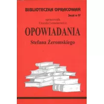 Opowiadania Stefana eromskiego. Biblioteczka opracowa. Zeszyt nr 57