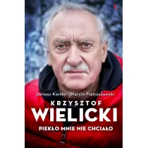 Krzysztof Wielicki. Piek�o mnie nie chcia�o