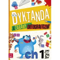 Dyktanda i zabawy ortograficzne. Klasa 1