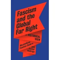 Fascism and the Global Far Right. A Historical View