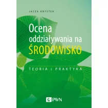 Ocena oddzia�ywania na �rodowisko. Teoria i praktyka