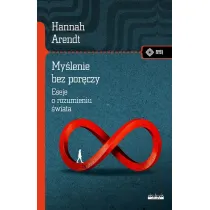 My�lenie bez por�czy. Eseje o rozumieniu �wiata