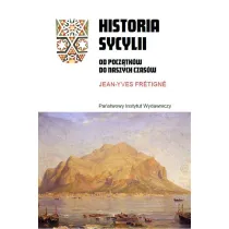 Historia Sycylii. Od pocz�tk�w do naszych czas�w