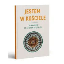 Jestem w Ko�ciele. Przewodnik po dobrych obyczajach