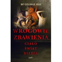 Wrogowie zbawienia. Cia�o, �wiat, diabe�