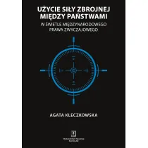 U�ycie si�y zbrojnej mi�dzy pa�stwami w �wietle mi�dzynarodowego prawa zwyczajowego