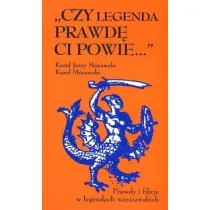 Czy legenda prawd� Ci powie