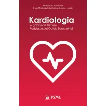 Kardiologia w gabinecie lekarza Podstawowej Opieki Zdrowotnej