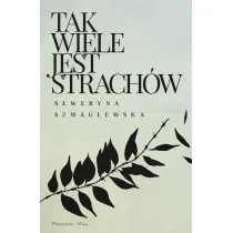 Tak wiele jest strach�w