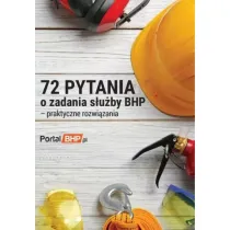 72 pytania o zadania s�u�by bhp - praktyczne rozwi�zania