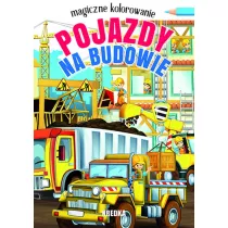 Pojazdy na budowie. Magiczne kolorowanie
