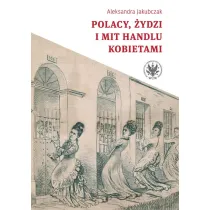 Polacy, �ydzi i mit handlu kobietami