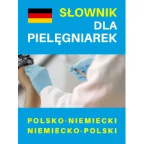S�ownik dla piel�gniarek polsko-niemiecki niemiecko-polski