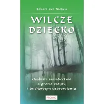 Wilcze dziecko. Osobiste �wiadectwo o grozie wojny