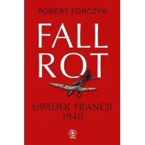 Fall Rot. Upadek Francji 1940