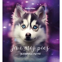 Ja i m�j pies. Tajemnice fizyki