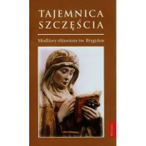 Tajemnica szcz�cia modlitwy objawione �w brygidzie