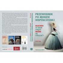 Przewodnik po modzie wsp�czesnej. Dlaczego w takim stroju nie mo�na si� pokaza�?