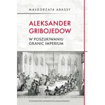 Aleksander Gribojedow. W poszukiwaniu granic imperium