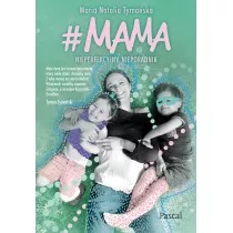 #MAMA. Nieperfekcyjny nieporadnik