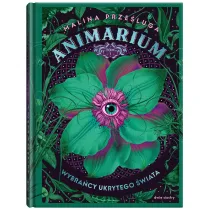 Wybra�cy ukrytego �wiata. Animarium. Tom 1