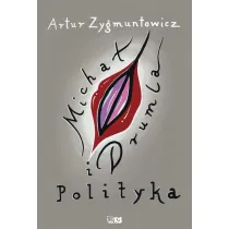 Micha� Drumla i polityka