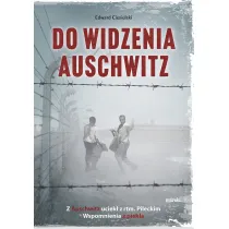 Do widzenia, Auschwitz. Z Auschwitz uciek� z rtm.Pileckim. Wspomnienia z piek�a