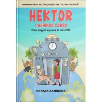 Hektor i wehiku czasu. Pena przygd wyprawa do roku 2020