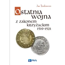 Ostatnia wojna z Zakonem Krzy�ackim 1519-1521