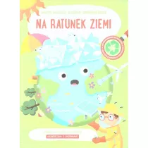Na ratunek ziemi. Moja wielka ksi�ga odpowiedzi