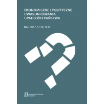 Ekonomiczne i polityczne uwarunkowania upad�o�ci pa�stwa