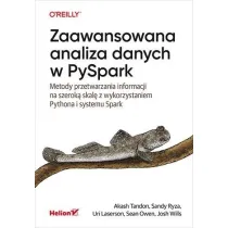 Zaawansowana analiza danych w PySpark. Metody przetwarzania informacji na szerok� skal� z wykorzystaniem Pythona i systemu Spark