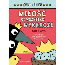 Mi�o�� ci wszystko wykracze. Arlo i Pips. Tom 3
