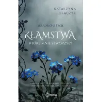 K�amstwa, kt�re mnie stworzy�y