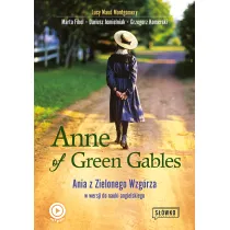 Anne of Green Gables. Ania z Zielonego Wzg�rza w wersji do nauki j�zyka angielskiego