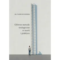 G��wne metody teologiczne w teorii i praktyce