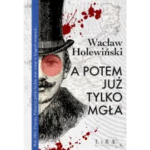 A potem ju� tylko mg�a